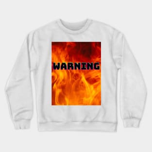 Warning Sign with Fire Crewneck Sweatshirt